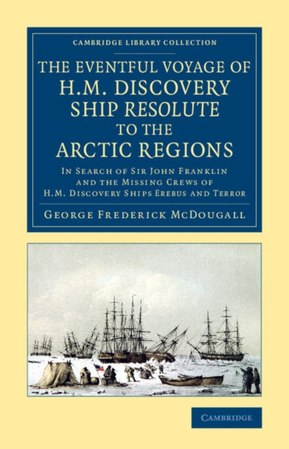 Book cover of: Eventful Voyage of H.M. Discovery Ship Resolute to the Arctic Regions. By: George Frederick McDougall