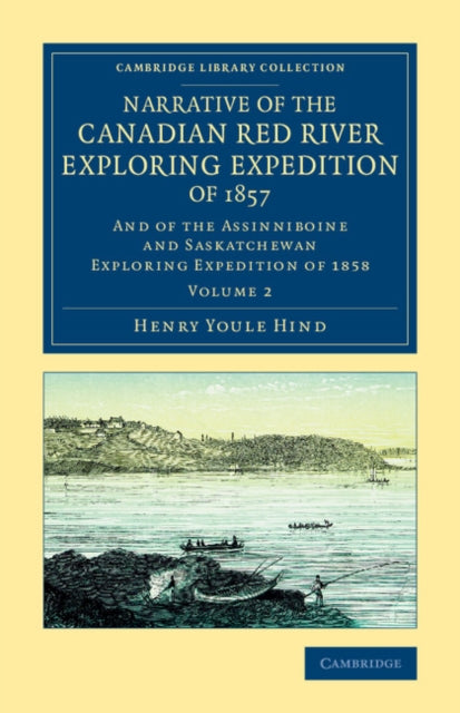 Book cover of: Narrative of the Canadian Red River Exploring Expedition of 1857. By: Henry Youle Hind