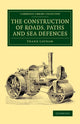 Book cover of: Construction of Roads, Paths and Sea Defences. By: Frank Latham