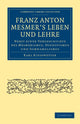 Book cover of: Franz Anton Mesmer's Leben und Lehre. By: Karl Kiesewetter
