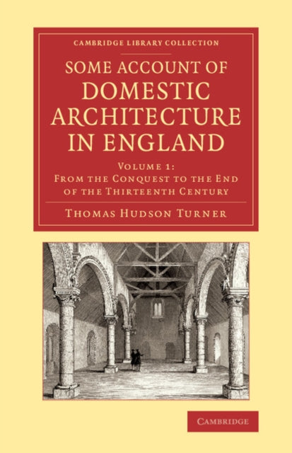 Book cover of: Some Account of Domestic Architecture in England. By: Thomas Hudson Turner