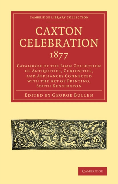 Book cover of: Caxton Celebration, 1877. By: George Bullen