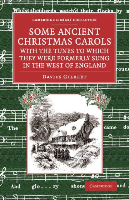 Book cover of: Some Ancient Christmas Carols, with the Tunes to Which They Were Formerly Sung in the West of England. By: Davies Gilbert