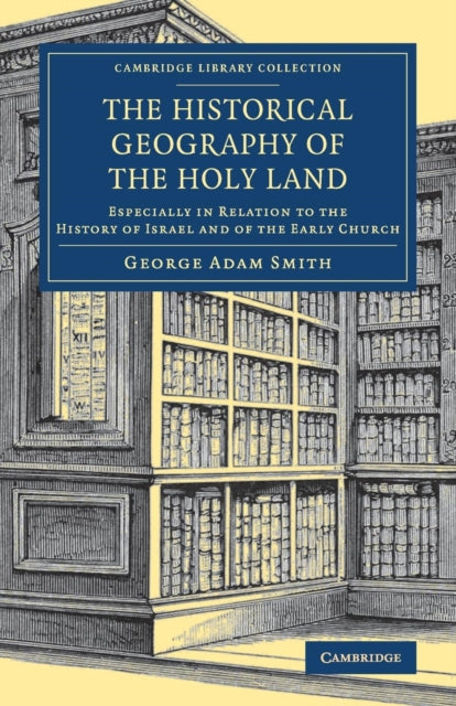 Book cover of: Historical Geography of the Holy Land. By: Sir George Adam Smith