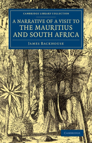 Narrative of a Visit to the Mauritius and South Africa