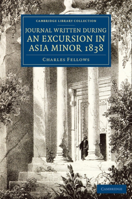 Book cover of: Journal Written during an Excursion in Asia Minor 1838. By: Charles Fellows