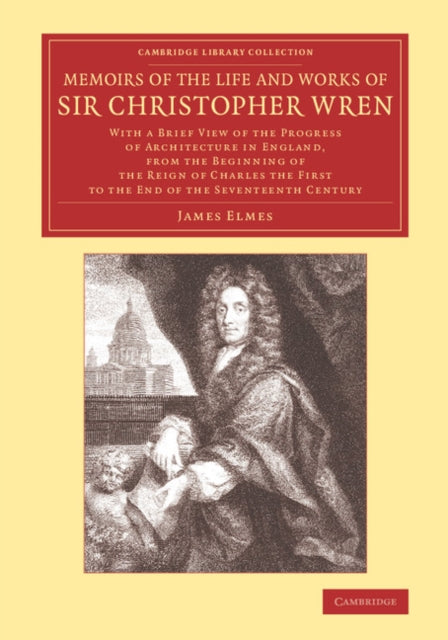 Book cover of: Memoirs of the Life and Works of Sir Christopher Wren. By: James Elmes