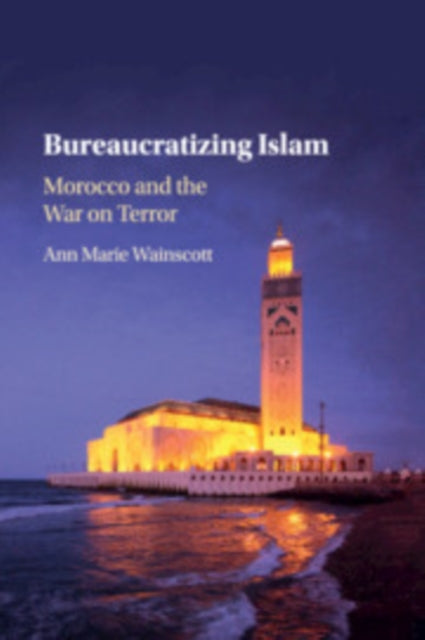 Book cover of: Bureaucratizing Islam. By: Ann Marie Wainscott