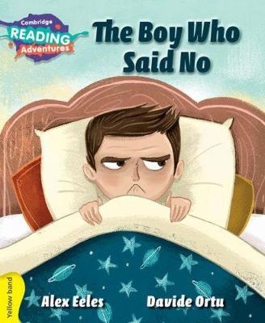 Book cover of: Cambridge Reading Adventures The Boy Who Said No Yellow Band. By: Alex Eeles