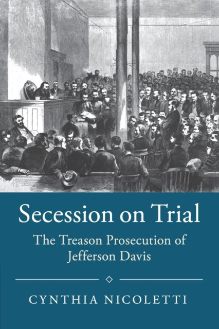 Book cover of: Secession on Trial. By: Cynthia Nicoletti