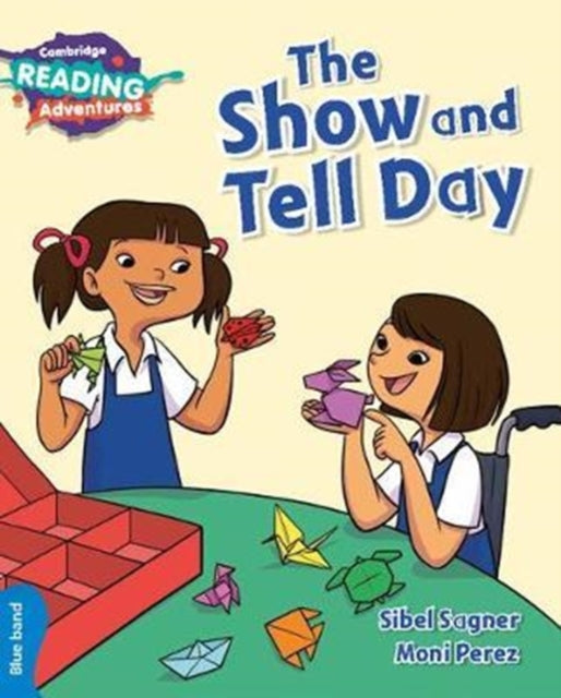 Book cover of: Cambridge Reading Adventures The Show and Tell Day Blue Band. By: Sibel Sagner