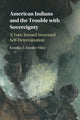Book cover of: American Indians and the Trouble with Sovereignty. By: Kouslaa T. Kessler-Mata
