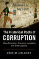 Book cover of: Historical Roots of Corruption. By: Eric M. Uslaner