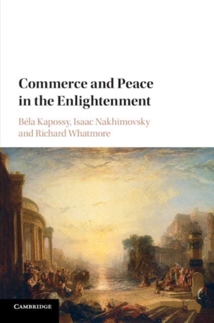 Book cover of: Commerce and Peace in the Enlightenment. By: Bela Kapossy