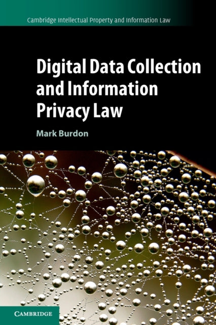 Book cover of: Digital Data Collection and Information Privacy Law. By: Mark Burdon