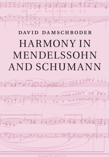 Harmony in Mendelssohn and Schumann