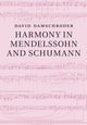 Book cover of: Harmony in Mendelssohn and Schumann. By: David Damschroder
