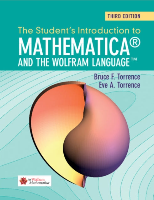 Book cover of: Student's Introduction to Mathematica and the Wolfram Language. By: Bruce F. Torrence