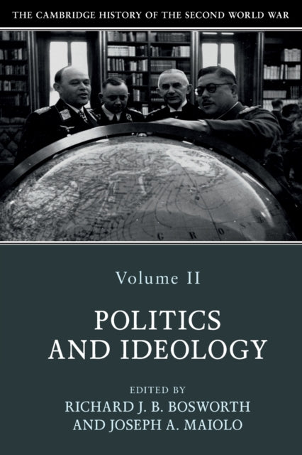 Book cover of: Cambridge History of the Second World War: Volume 2, Politics and Ideology. By: Richard Bosworth