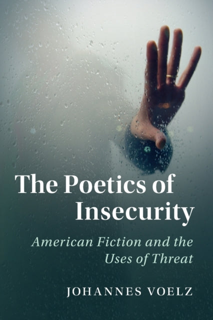 Book cover of: Poetics of Insecurity. By: Johannes Voelz