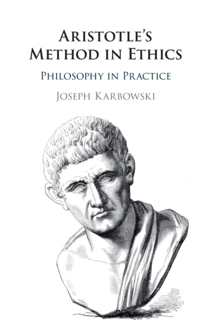 Book cover of: Aristotle's Method in Ethics. By: Joseph Karbowski