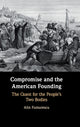 Book cover of: Compromise and the American Founding. By: Alin Fumurescu