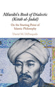 Book cover of: Alfarabi's Book of Dialectic (Kitab al-Jadal). By: David M. DiPasquale