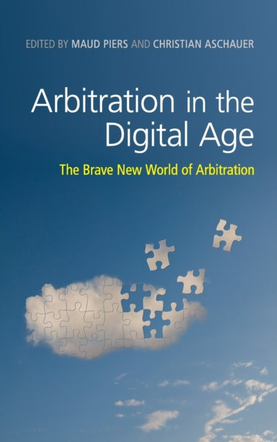 Book cover of: Arbitration in the Digital Age. By: Christian Aschauer
