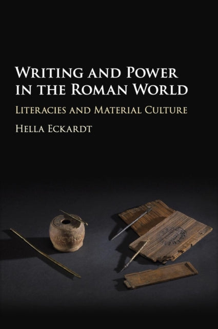 Book cover of: Writing and Power in the Roman World. By: Hella Eckardt