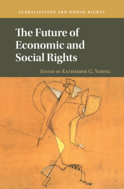 Book cover of: Future of Economic and Social Rights. By: Katharine G. Young