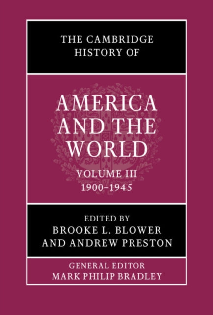 Book cover of: Cambridge History of America and the World: Volume 3, 1900–1945. By: Brooke L. Blower