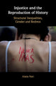 Book cover of: Injustice and the Reproduction of History. By: Alasia Nuti