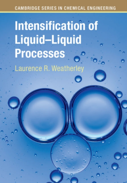Book cover of: Intensification of Liquid–Liquid Processes. By: Laurence R. Weatherley
