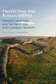 Book cover of: Protecting the Roman Empire. By: Matthew Symonds