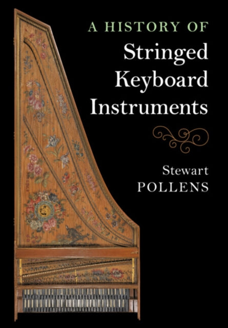 Book cover of: History of Stringed Keyboard Instruments. By: Stewart Pollens