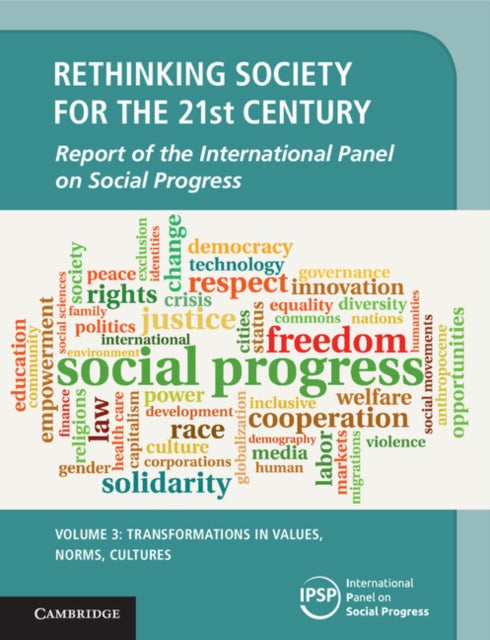 Book cover of: Rethinking Society for the 21st Century: Volume 3, Transformations in Values, Norms, Cultures. By: International Panel on Social Progress (IPSP)