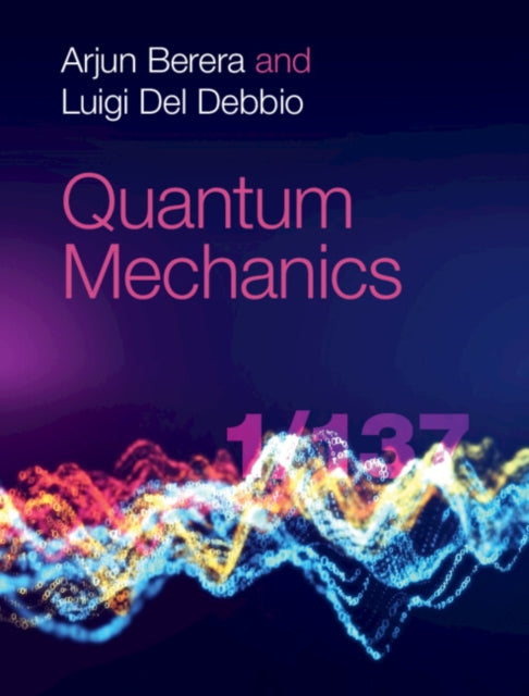 Book cover of: Quantum Mechanics. By: Arjun Berera