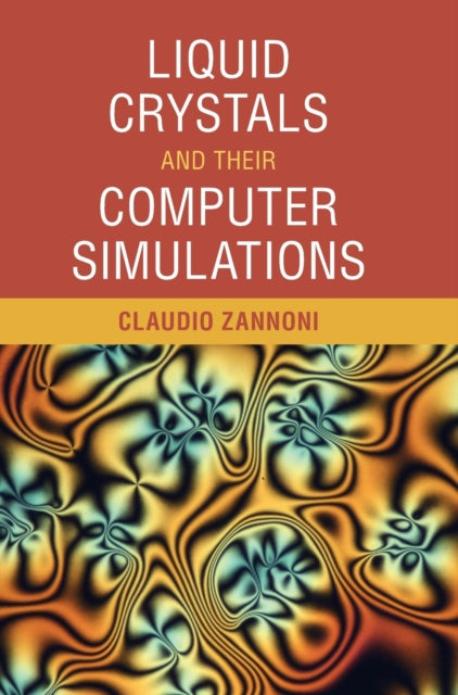 Book cover of: Liquid Crystals and their Computer Simulations. By: Claudio Zannoni