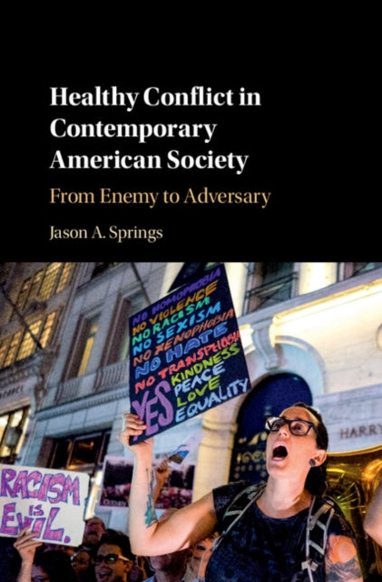 Book cover of: Healthy Conflict in Contemporary American Society. By: Jason A. Springs