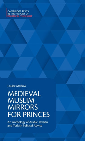 Medieval Muslim Mirrors for Princes