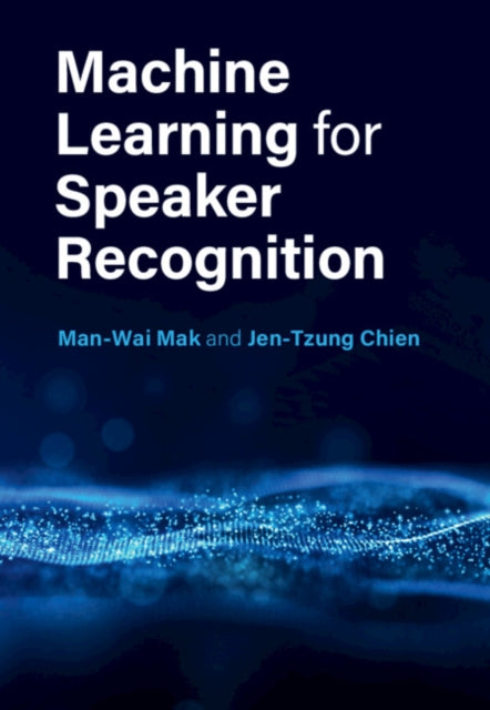Book cover of: Machine Learning for Speaker Recognition. By: Man-Wai Mak