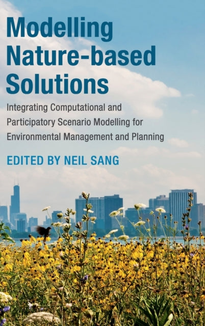 Book cover of: Modelling Nature-based Solutions. By: Neil Sang