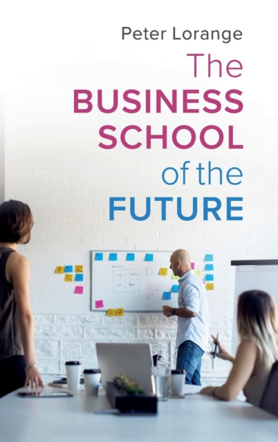 Book cover of: Business School of the Future. By: Peter Lorange