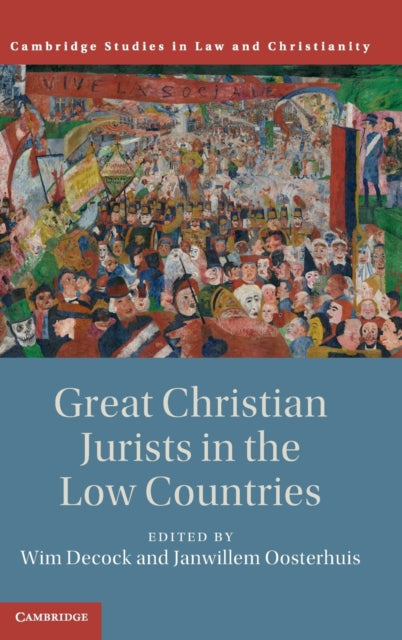 Book cover of: Great Christian Jurists in the Low Countries. By: Wim Decock