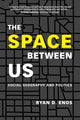 Book cover of: Space between Us. By: Ryan D. Enos