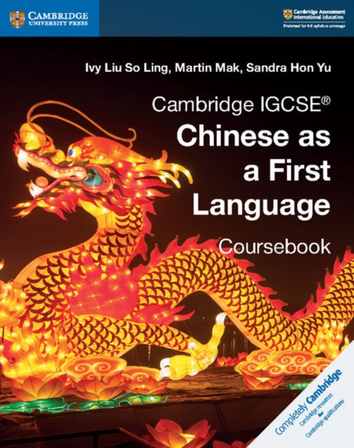 Book cover of: Cambridge IGCSE® Chinese as a First Language Coursebook. By: Ivy Liu So Ling