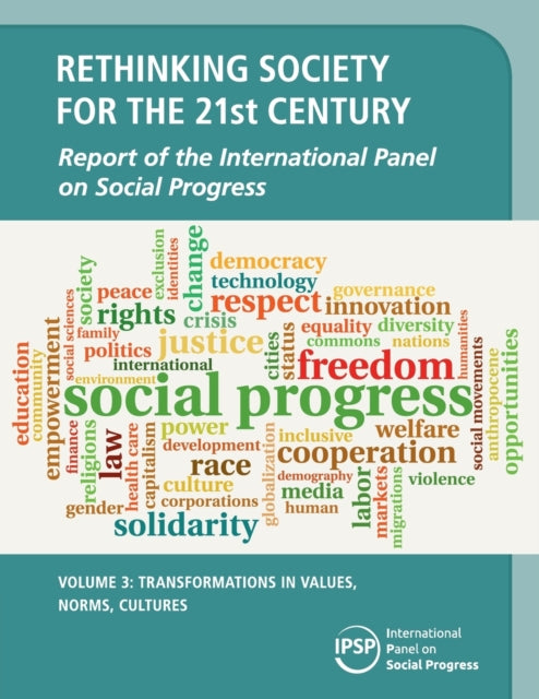 Book cover of: Rethinking Society for the 21st Century: Volume 3, Transformations in Values, Norms, Cultures. By: International Panel on Social Progress (IPSP)