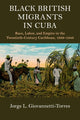 Book cover of: Black British Migrants in Cuba. By: Jorge L. Giovannetti