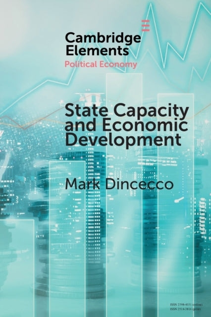 Book cover of: State Capacity and Economic Development. By: Mark Dincecco