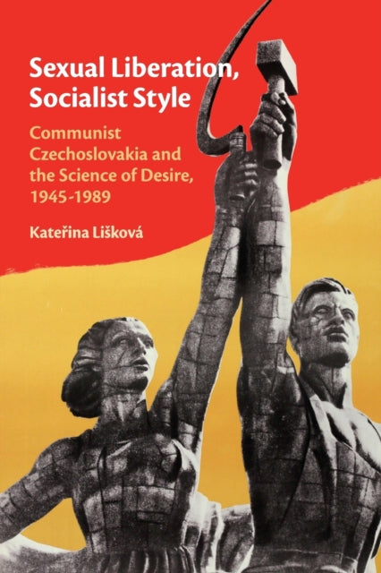 Book cover of: Sexual Liberation, Socialist Style. By: Kateřina Lisková